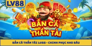 Bắn cá Thần Tài LV88