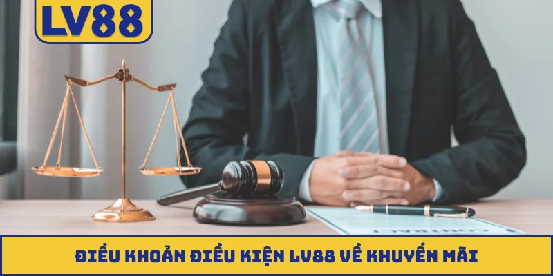 Điều khoản điều kiện LV88 về khuyến mãi