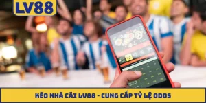 Kèo nhà cái LV88