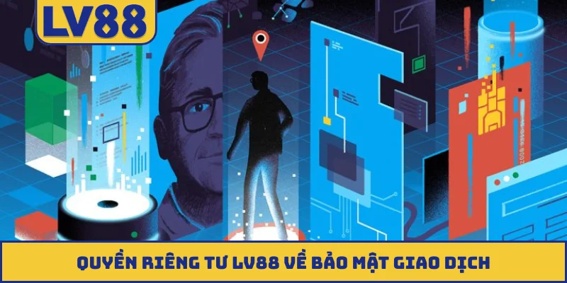Quyền riêng tư LV88 về bảo mật giao dịch