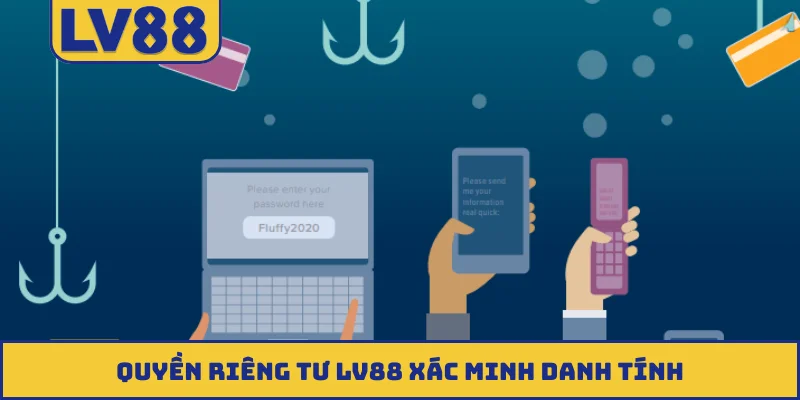 Quyền riêng tư LV88 xác minh danh tính