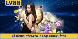 Xổ số siêu tốc LV88