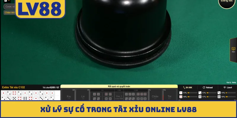 Xử lý sự cố trong tài xỉu online LV88